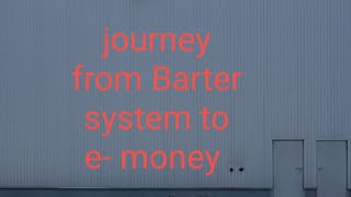 Class 12Economicsjourney from Barter system to e-money part 2