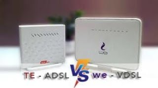 مقارنة بين روتر tedata- ADSL &  we -  VDSL - وكيفية خفض سرعة روتر -zte h108n-tedata وتقليل الاستهلاك
