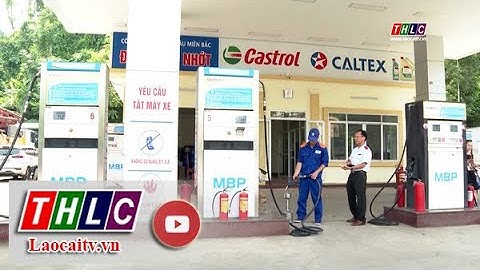Tăng cường quản lý tiêu chuẩn đo lường chất lượng trong kinh doanh xăng dầu | THLC