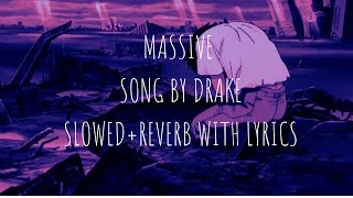 drake - massive (slowed + reverb) with lyrics