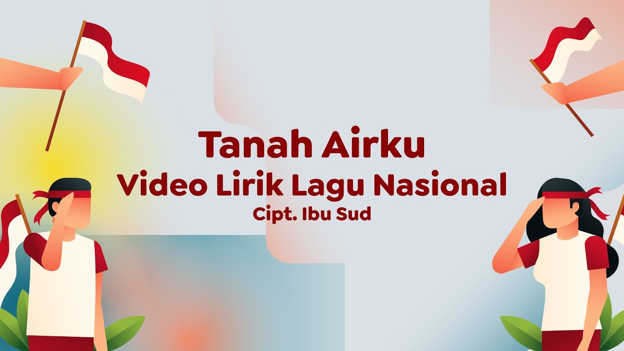 Video lirik lagu wajib nasional tanah airku youtube