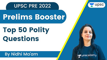 Top 50 Polity Questions | Prelims Booster | UPSC Prelims 2022 | Nidhi Dhaka | Unacademy UPSC
