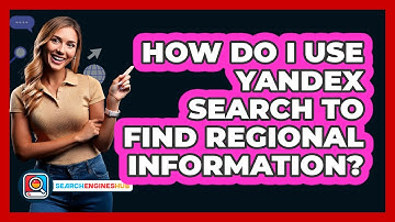How Do I Use Yandex Search To Find Regional Information? - SearchEnginesHub.com