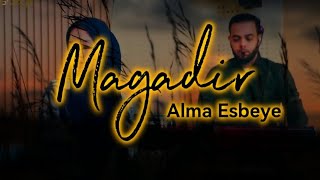 Magadir || Alma Esbeye || Lirik Lagu