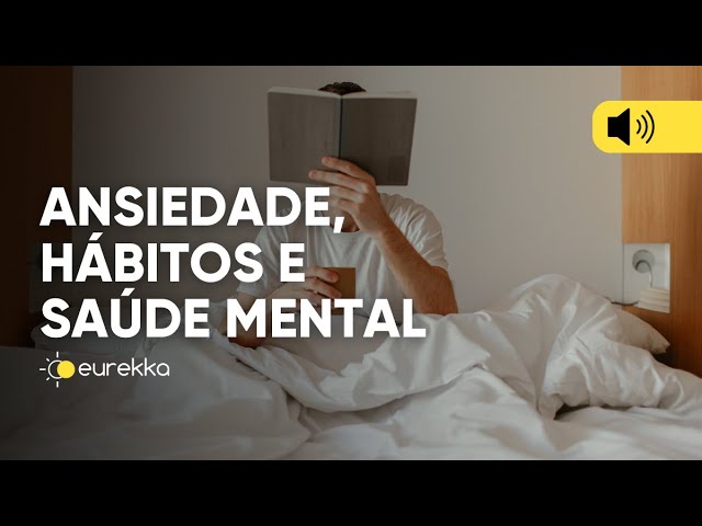 Ansiedade hábitos e saúde mental | LIVE | Eurekka