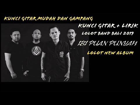 KUNCI GITAR MUDAH LOLOT NEW ALBUM - IBI PUAN PUNYAH