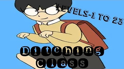 Ditching class |Levels-1 to 23|Stay At Home Gamers