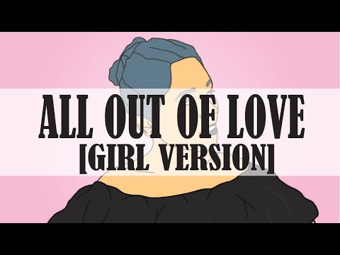 All Out of Love (GIRL VERSION) - Air Supply