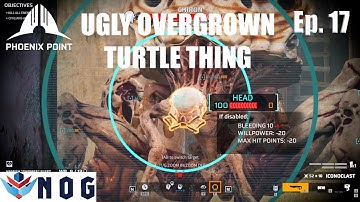 Lets Play Phoenix Point Full Release Ep17 | Big Ugly Chiron