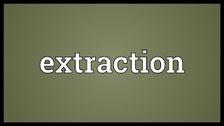 Extraction Meaning