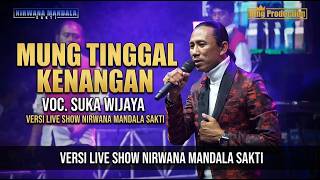 MUNG TINNGAL KENANGAN SUKA WIJAYA SHOW NMS HAJAT  BPK. RASIMAN & IBU DARKINAH CANGKRING