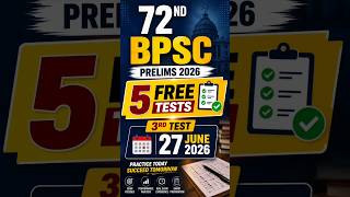 72nd BPSC Prelims 2026 | 5 FREE Mock Tests | Start Your Selection Journey Today!