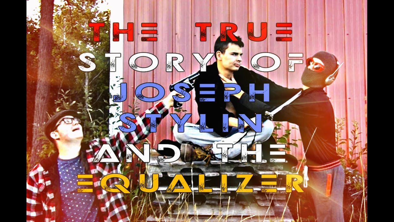The True Story Of Joseph Stylin And The Equalizer