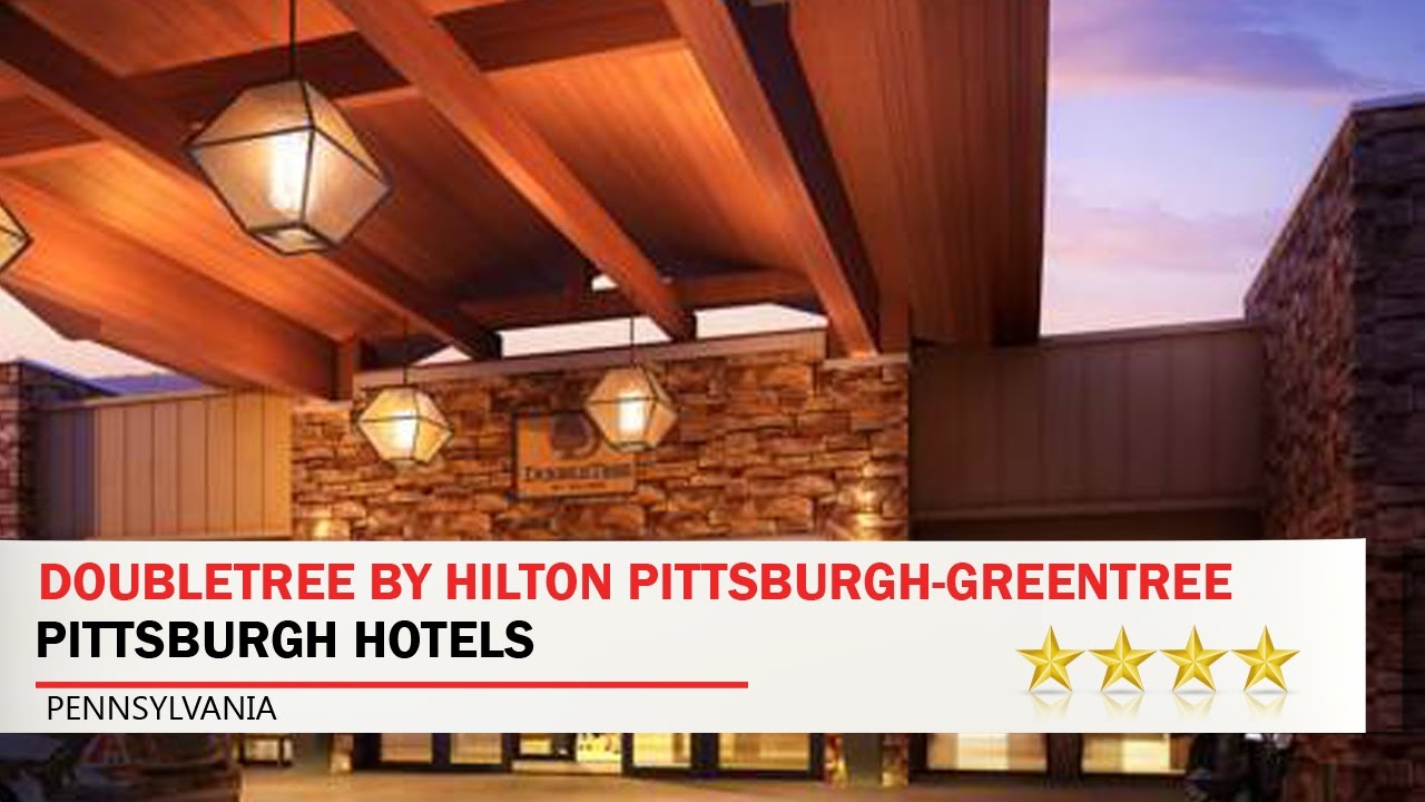 DoubleTree by Hilton PittsburghGreentree Pittsburgh Hotels