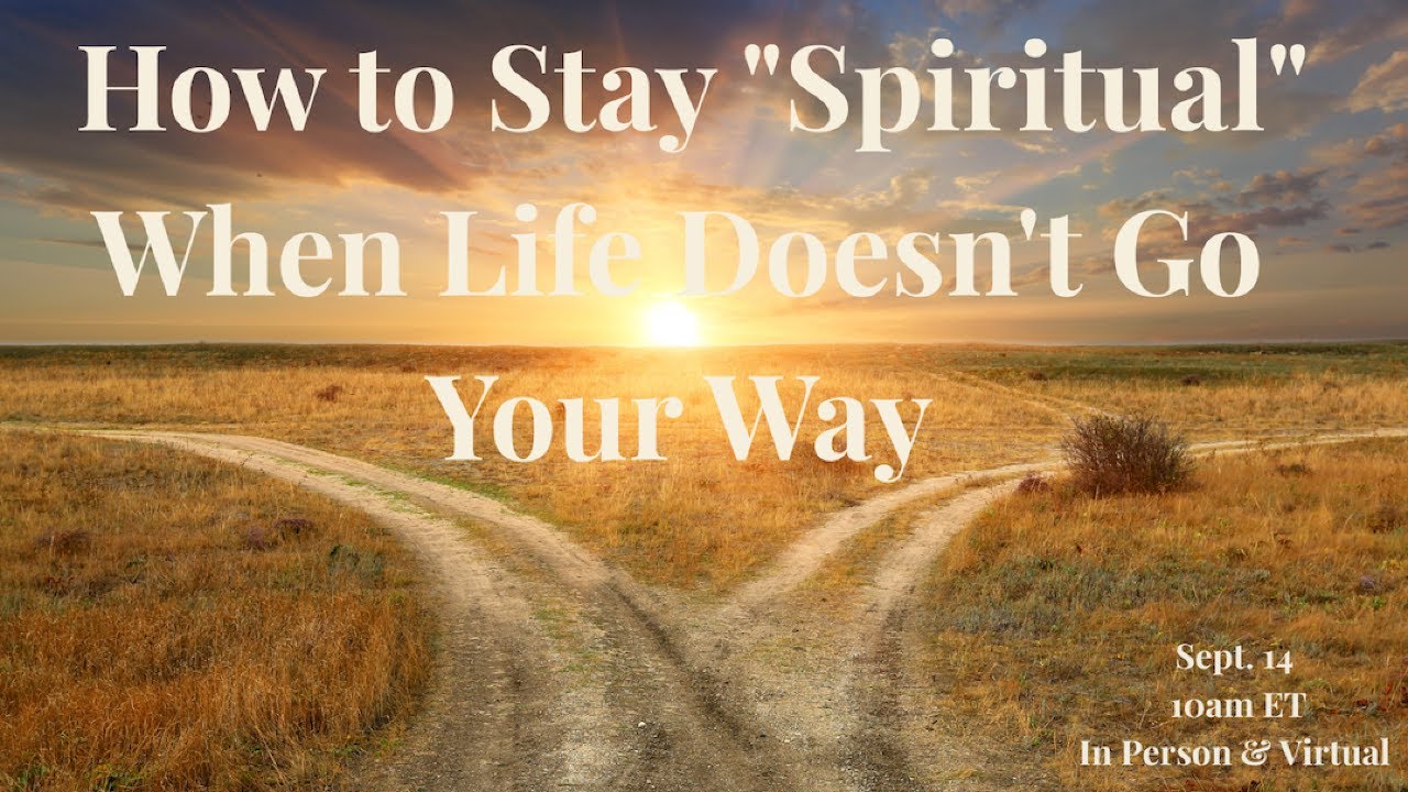 How to Stay "Spiritual" When Life Doesn't Go Your Way - YouTube