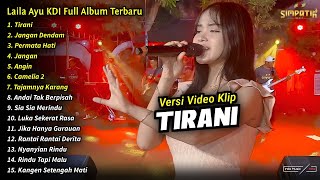 Laila Ayu KDI Full Album || Tirani, Jangan Dendam, Laila Ayu KDI Terbaru 2024 - SIMPATIK MUSIC