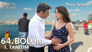 Uzak Şehir 64. Bölüm 1. Fragmanı | Çocuğumuza birlikte sahip çıkacağız !
