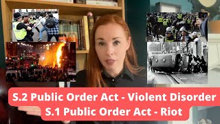 S.1 Public Order Act - Riot, S.2 Public Order Act - Violent Disorder