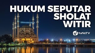 Hukum Seputar Shalat Witir - Ustadz Muhammad Abduh Tuasikal