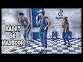 Aadat Se Majboor Song | Ladies vs Ricky Bahl | Ranveer Singh | Dance choreography