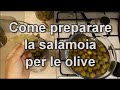 Come preparare la salamoia per le olive (tutorial n°2)