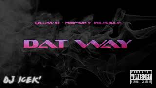 Quavo ft  Nipsey Hussle   Dat Way NEW 2019 Audio