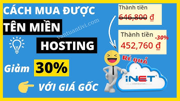 Cách mua tền miền và Hosting giá rẻ Inet 2021 | Tên miền inet GIẢM 30%