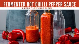 EASIEST Fermented Hot Chilli Pepper Sauce - Habanero and Birds Eye