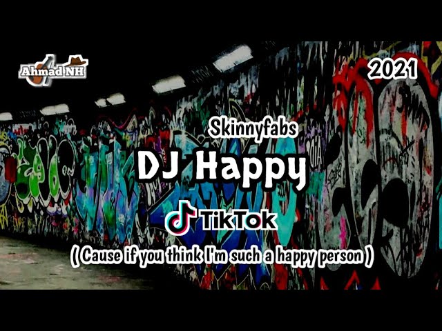 DJ Remix Happy Slow Tik Tok - Terbaru Full Bass 2K21 class=