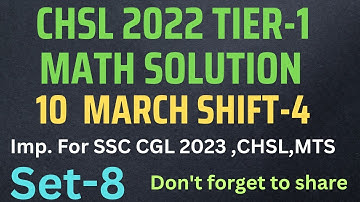 SSC CHSL 2022 TIER-1 MATH SOLUTION | 10 MARCH 2023 SHIFT-4 MATHS SOLUTION BY FREAK EDUCATION | SET-8