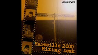 Oasis - ULTRA-RARE Live Without Noel, Marseilles, France 06/19/00 [Mixing Desk Soundboard FLAC Rip]