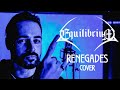 EQUILIBRIUM - Renegades Cover/Audition by Yann Zhanchak