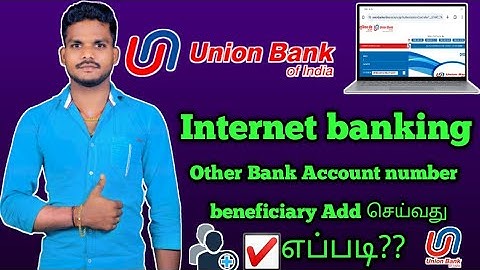 How to Union Bank Internet banking other Bank Account number beneficiary Add Tamil|beneficiary Add