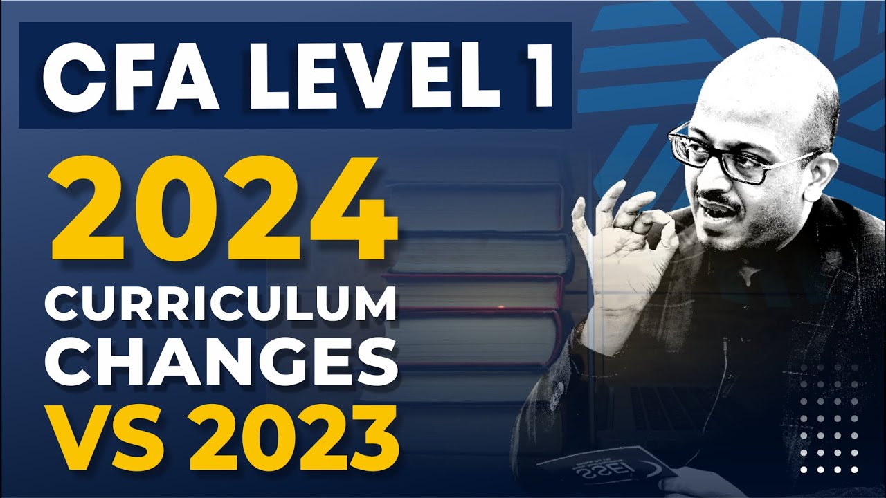 CFA Level 1 Curriculum Changes 2024 l 2023 vs 2024 CFA L1 Syllabus