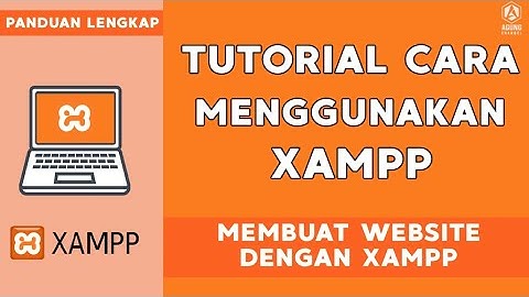 CARA MENGGUNAKAN XAMPP UNTUK MEMBUAT WEBSITE DENGAN XAMPP | BELAJAR XAMPP UNTUK PEMULA