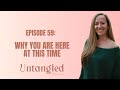 UNTANGELED: Episode 59: What Is Earth Going Through?
