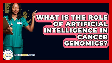 What Is The Role Of Artificial Intelligence In Cancer Genomics? - Oncology Support Network