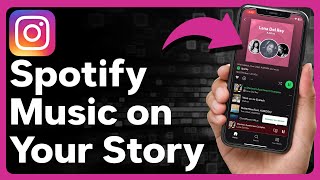 How To Add Spotify Music To Instagram Story