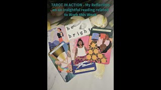 Tarot in Action - Reflections on how this weeks' cards related to my Work life