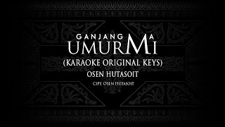 Ganjang Ma Umurmi (Karaoke Original Keys) Osen Hutasoit #KaraokeLaguBatak