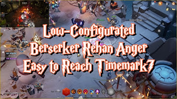 [BERSERKER BUILD] LOW-CONFIGURATED BERSERKER REHAN ANGER EASY TO REACH TIMEMARK 7