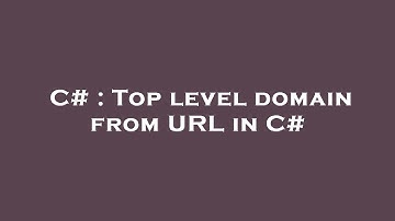 C# : Top level domain from URL in C#