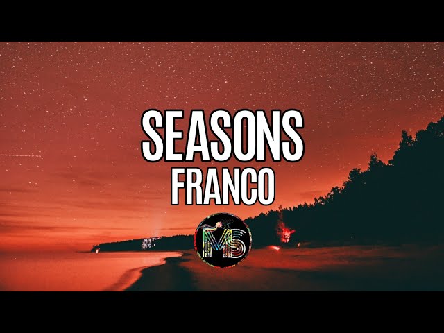 Franco - Seasons (Lyrics) class=
