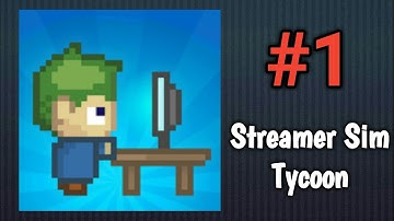 Streamer Sim Tycoon #1