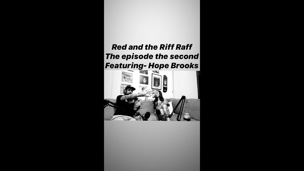 Red and the Riff Raff episode the second. Hope Brookes suicide girl, onlyfan's model and reality tv.