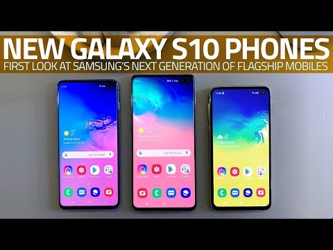 Samsung Galaxy S10, Galaxy S10+, Galaxy S10e First Look