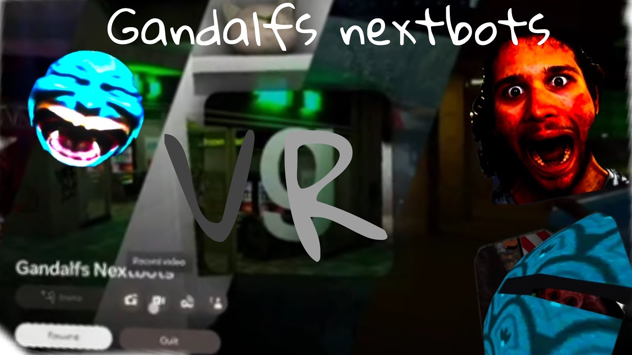 GANDALFS NEXTBOTS:I got a vr - YouTube