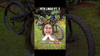 Mtb lingo guide pt.2
