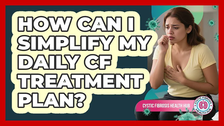 How Can I Simplify My Daily CF Treatment Plan?