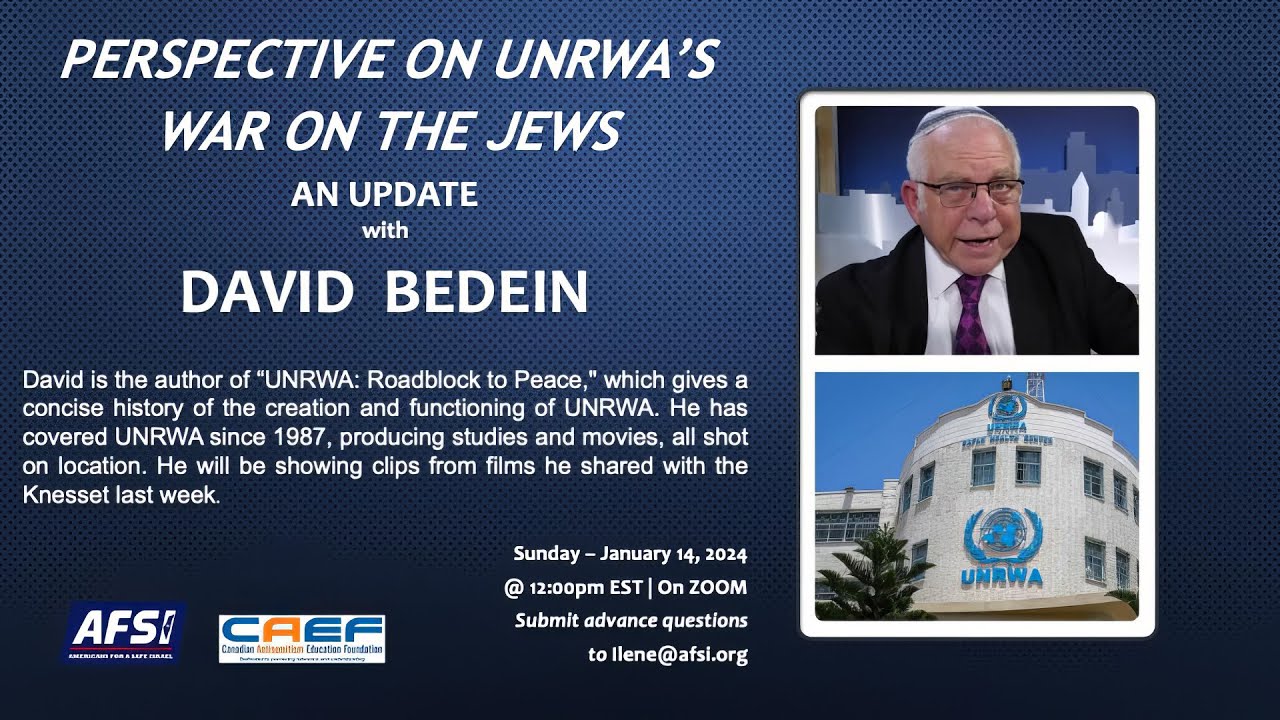 AFSI and CAEF present "Perspective on UNRWA's War on the Jews" with David Bedein
